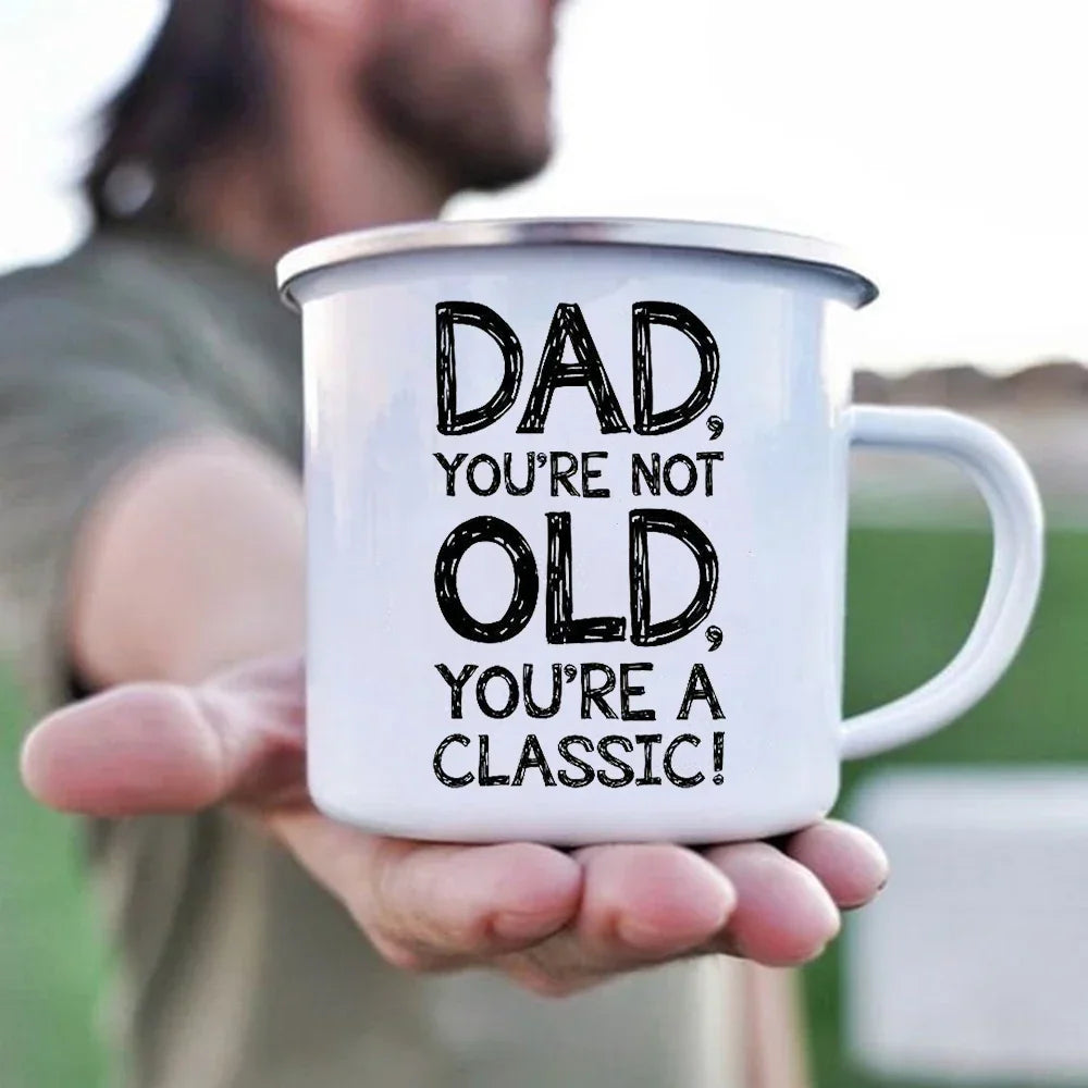 Dad You're Not Old You're A Classic Print Funny Enamel Coffee Cup | The Father's Day Gifts